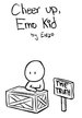 Cheer up, Emo kid