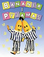 Bananer i pyjamas äger eller hur?